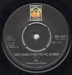 Ace  - I Ain't Gonna Stand For This No More