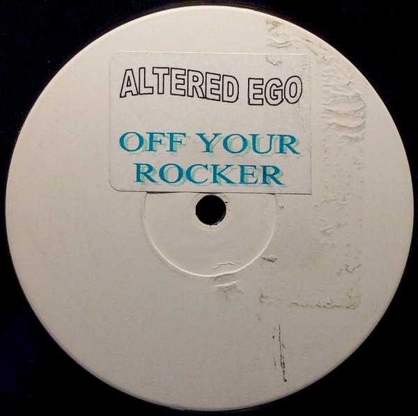 Altered Ego  - Off Your Rocker
