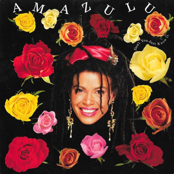 Amazulu - Don't You Just Know It