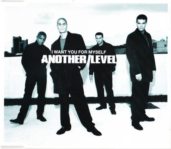 Another Level - I Want You For Myself