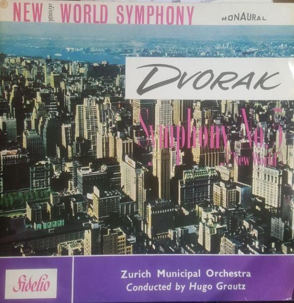 Antonín Dvořák, Zurich Municipal Orchestra, Hugo Grautz - Symphony No.5 In E Minor Op. 95 ("New World")