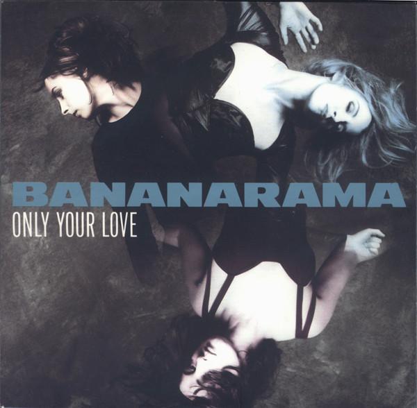 Bananarama - Only Your Love