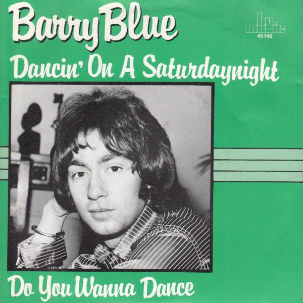 Barry Blue - Dancing On A Saturdaynight / Do You Wanna Dance