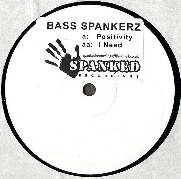 Bass Spankerz - Positivity / I Need