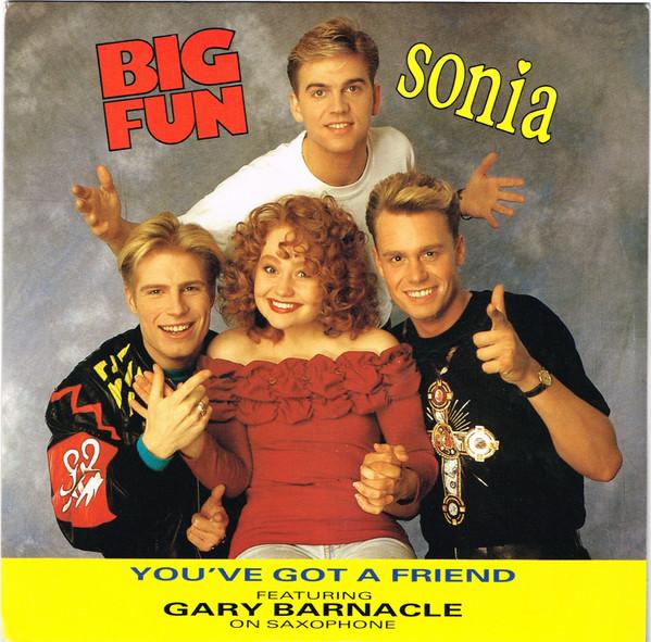 Big Fun, Sonia, Gary Barnacle - You've Got A Friend