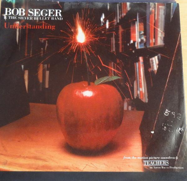 Bob Seger And The Silver Bullet Band - Understanding