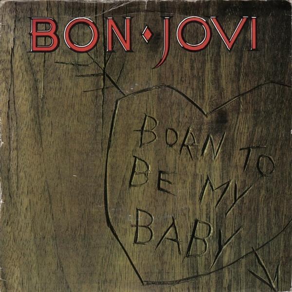 Bon Jovi - Born To Be My Baby