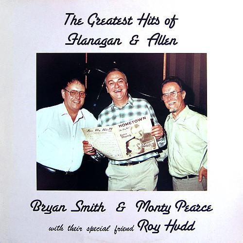 Bryan Smith , Monty Pearce, Roy Hudd - The Greatest Hits Of Flanagan & Allen