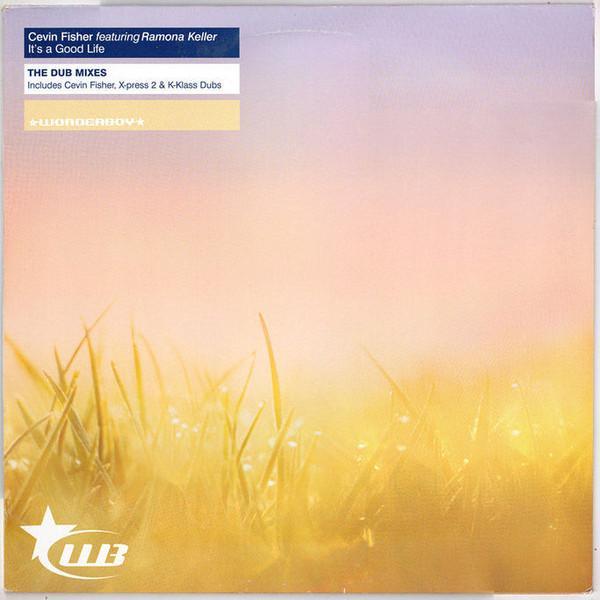 Cevin Fisher, Ramona Keller - It's A Good Life (The Dub Mixes)