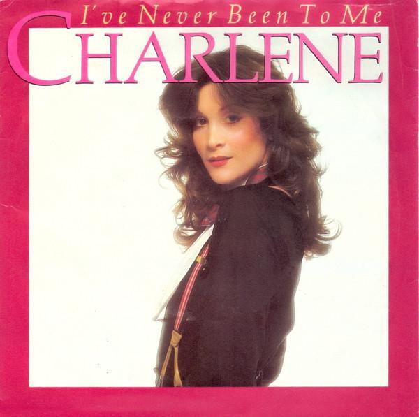 Charlene - I've Never Been To Me