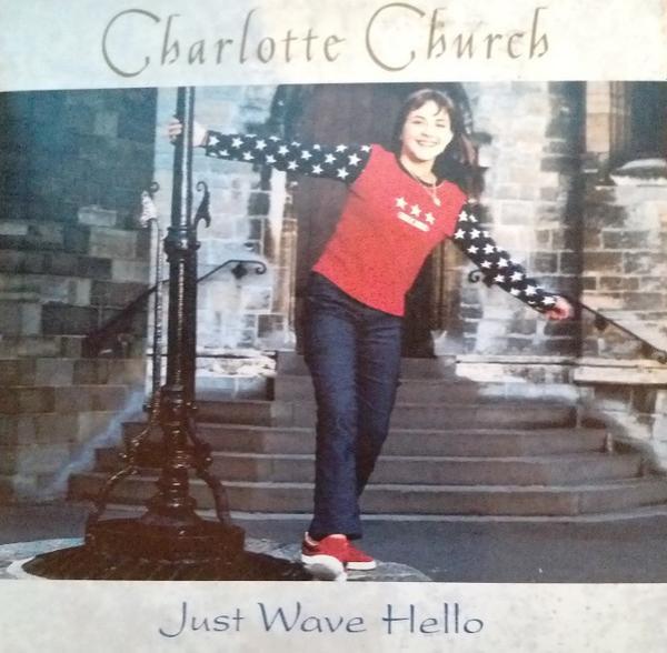 Charlotte Church - Just Wave Hello