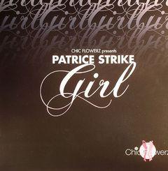 Chic Flowerz, Patrice Strike - Girl