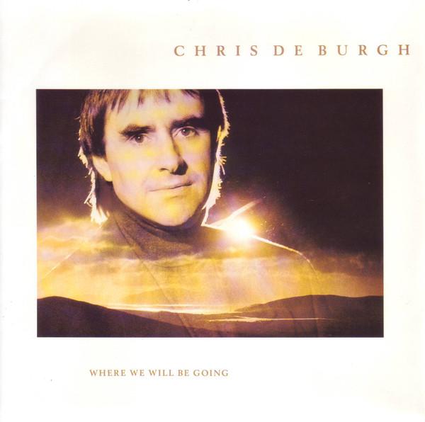 Chris de Burgh - Where We Will Be Going