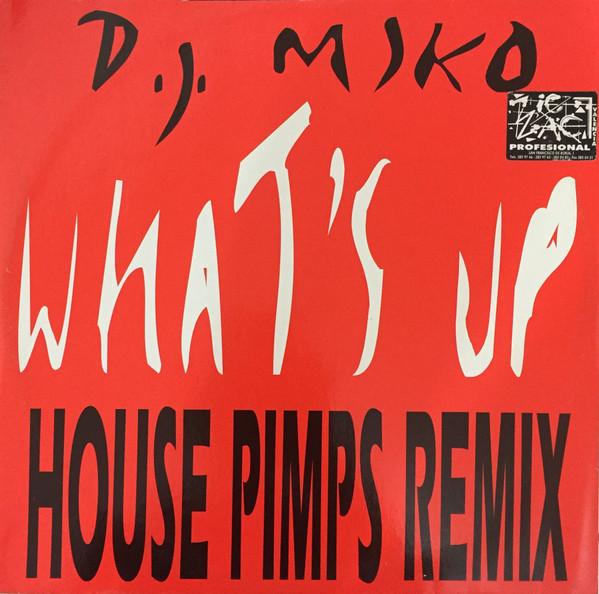DJ Miko - What's Up (House Pimps Remix)