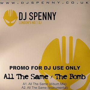 DJ Spenny - All The Same/The Bomb