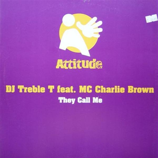 DJ Treble T, MC Charlie Brown - They Call Me