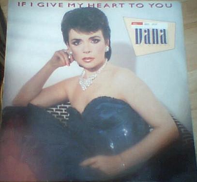 Dana  - If I Give My Heart To You