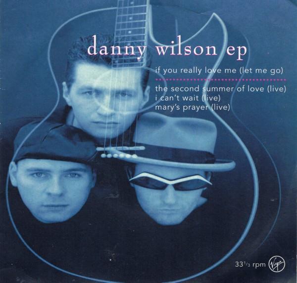 Danny Wilson  - If You Really Love Me (Let Me Go) EP