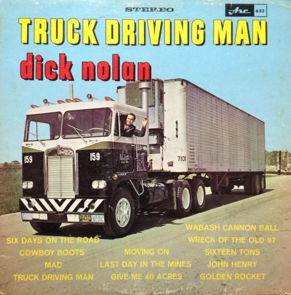 Dick Nolan  - Truck Driving Man