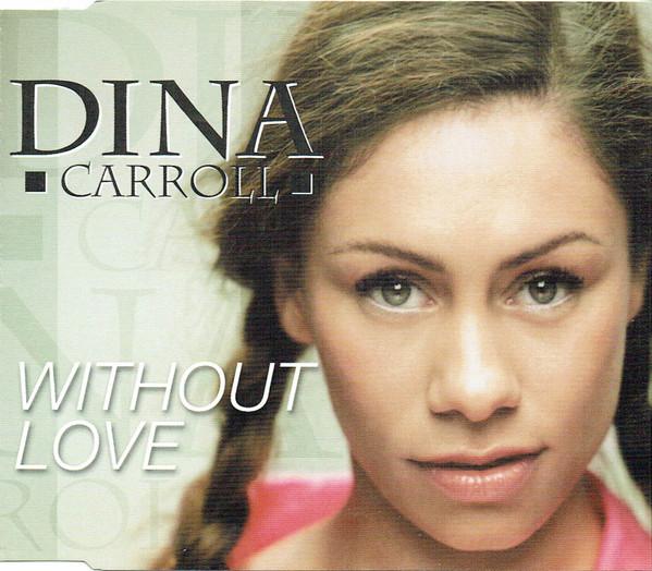 Dina Carroll - Without Love