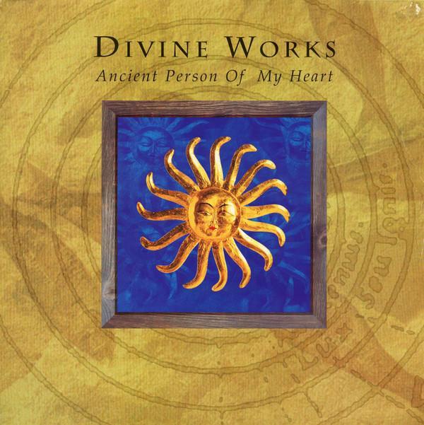 Divine Works - Ancient Person Of My Heart