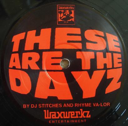 Dj Stitches And Rhyme Va-Lor - These Are The Dayz / Top Emcee