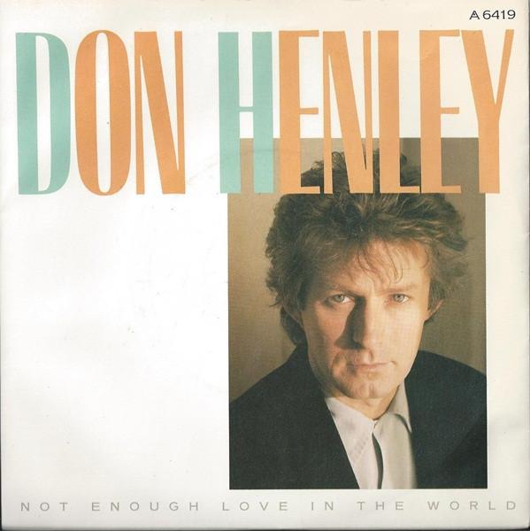 Don Henley - Not Enough Love In The World