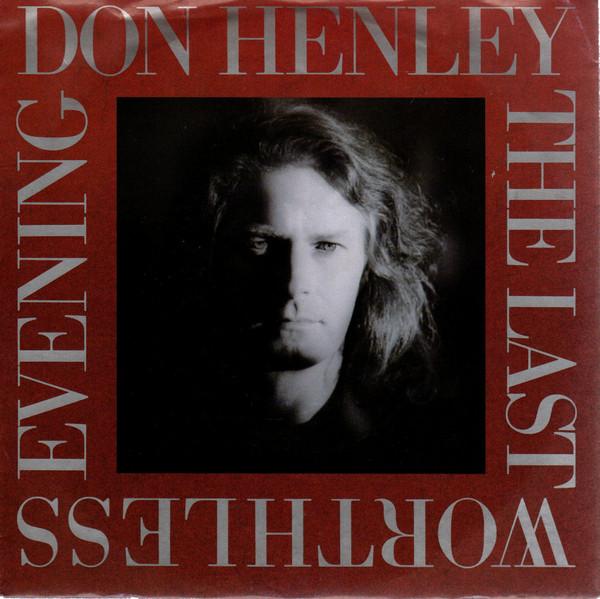 Don Henley - The Last Worthless Evening