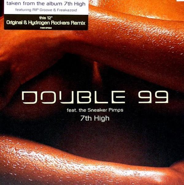 Double 99, Sneaker Pimps - 7th High