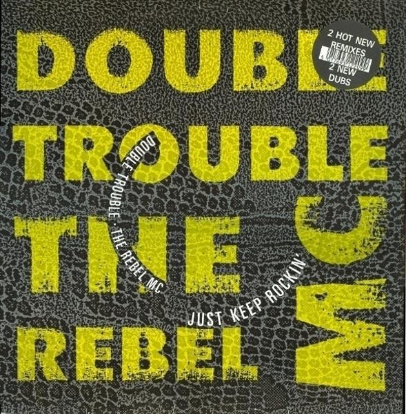 Double Trouble, Rebel MC - Just Keep Rockin' (Remix)