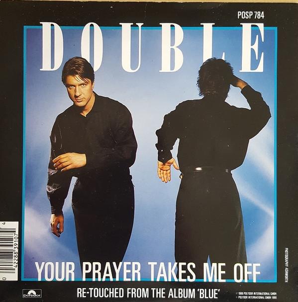 Double - Your Prayer Takes Me Off
