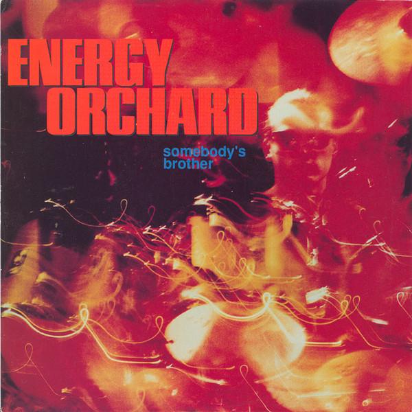 Energy Orchard - Somebody's Brother