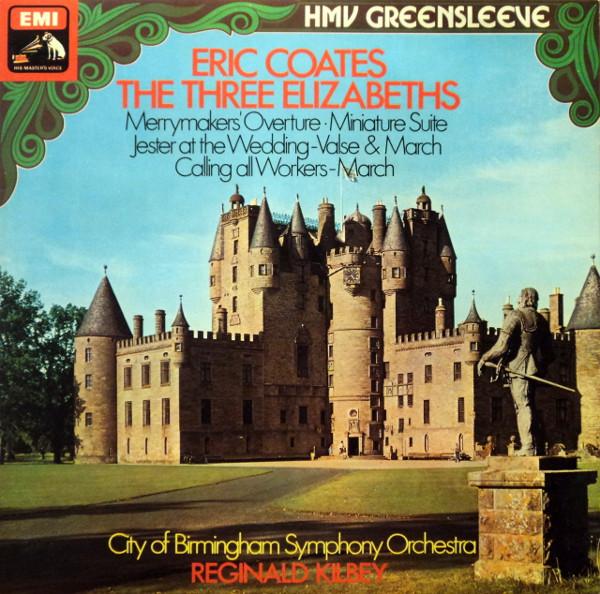 Eric Coates, City Of Birmingham Symphony Orchestra, Reg Kilbey - The Three Elizabeths (Favourites)