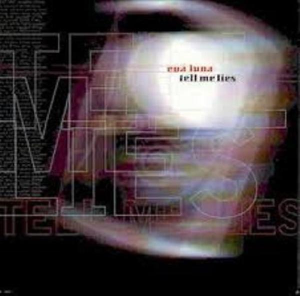 Eva Luna - Tell Me Lies