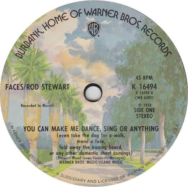 Faces , Rod Stewart - You Can Make Me Dance, Sing Or Anything (Even Take The Dog For A Walk, Mend A Fuse, Fold Away The Ironing Board, Or Any Other Domestic Short Comings)