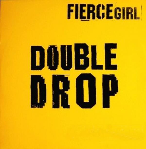 Fierce Girl - Double Drop