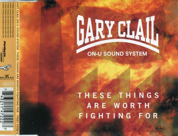 Gary Clail & On-U Sound System - These Things Are Worth Fighting For