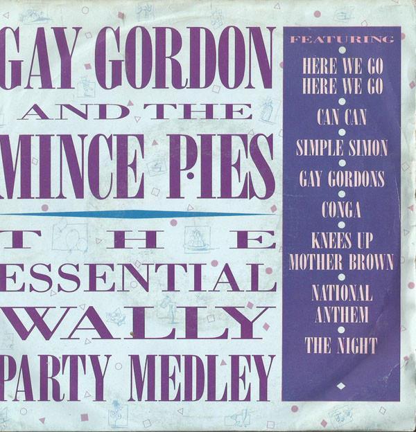 Gay Gordon & The Mince Pies - The Essential Wally Party Medley