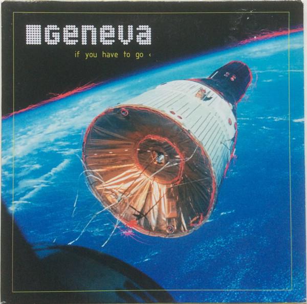 Geneva  - If You Have To Go