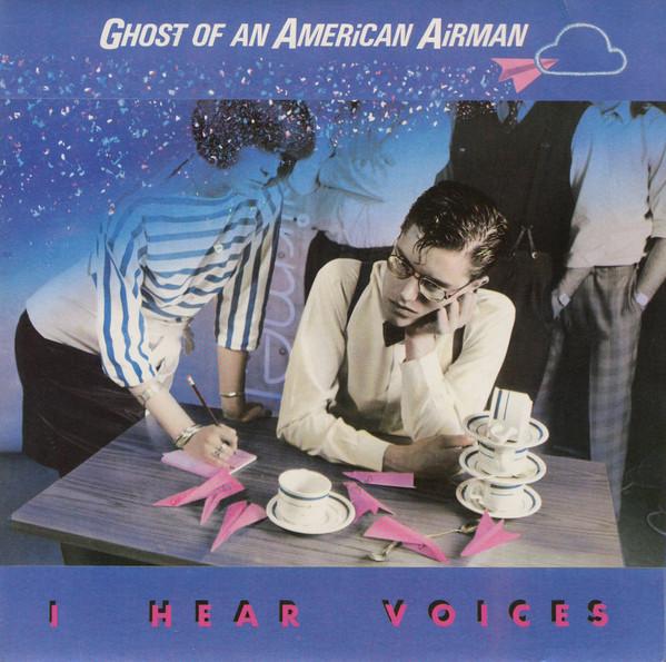 Ghost Of An American Airman - I Hear Voices