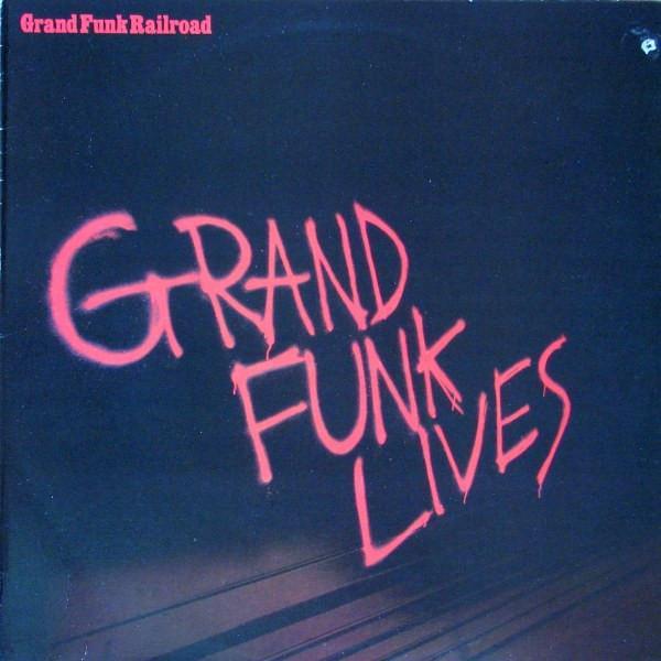 Grand Funk Railroad - Grand Funk Lives