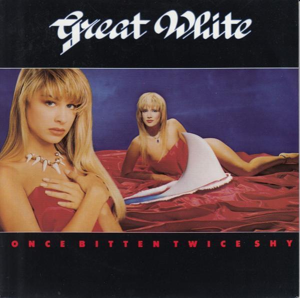 Great White - Once Bitten Twice Shy
