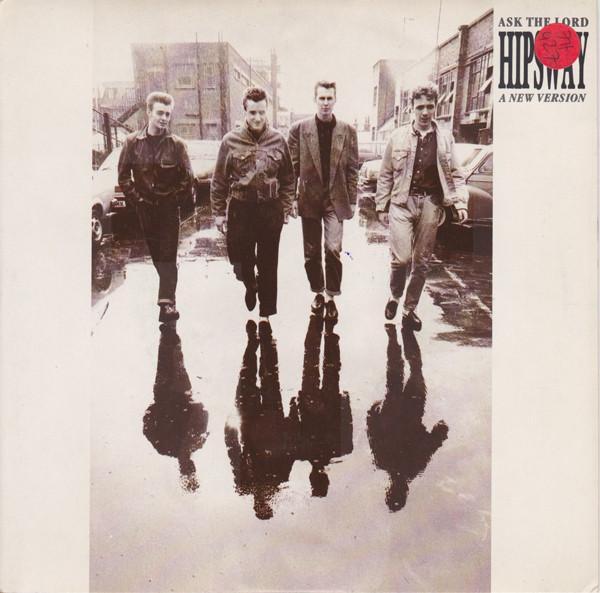 Hipsway - Ask The Lord (A New Version)
