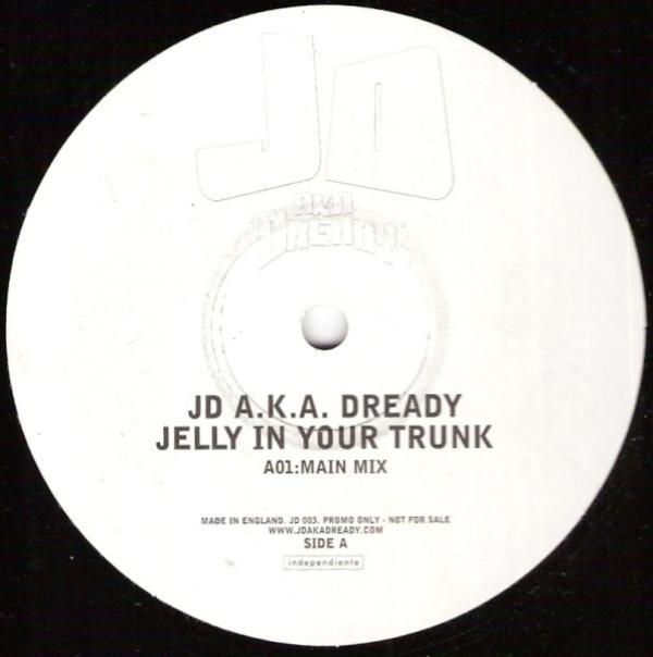 JD , Dready  - Jelly In Your Trunk