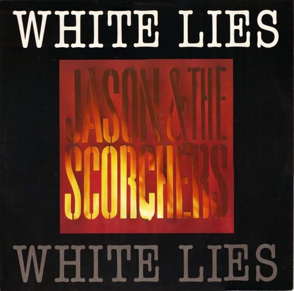 Jason & The Scorchers - White Lies