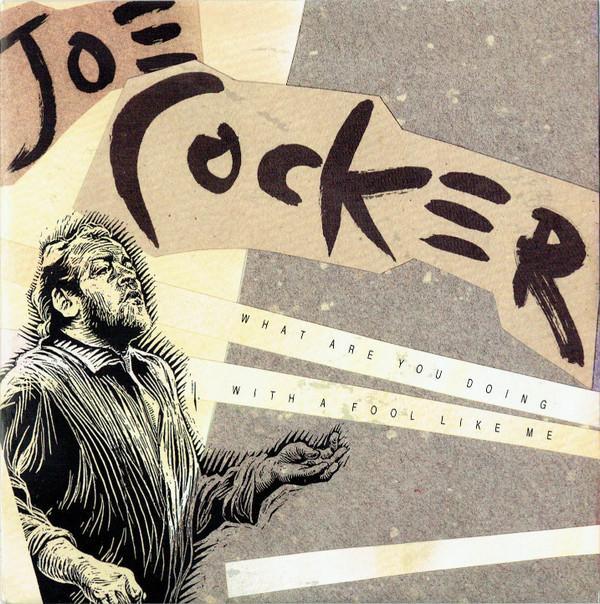 Joe Cocker - What Are You Doing With A Fool Like Me