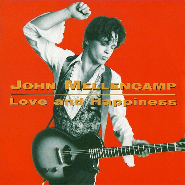 John Cougar Mellencamp - Love And Happiness