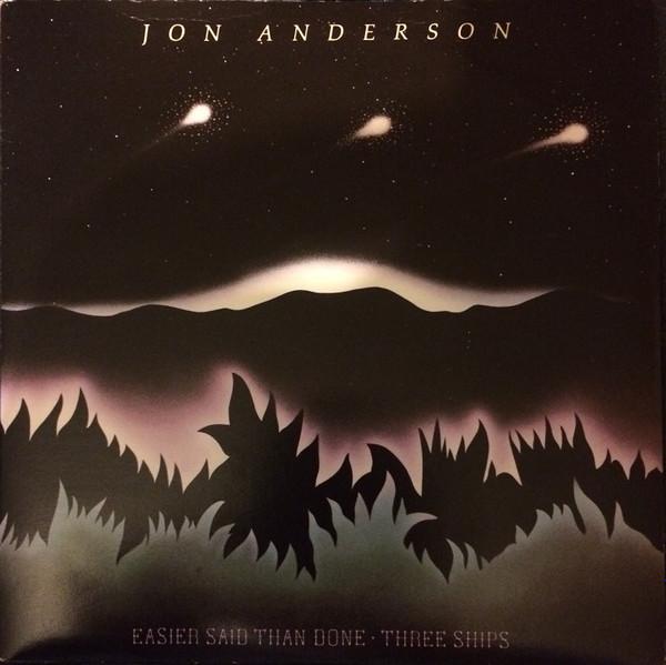 Jon Anderson - Easier Said Than Done / Three Ships