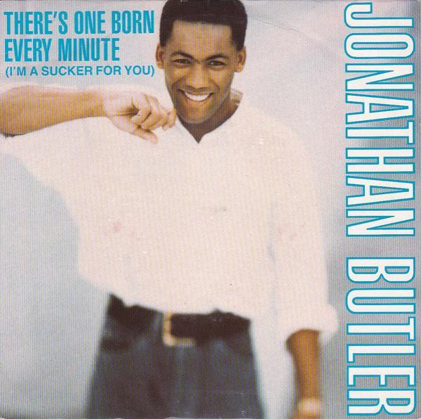 Jonathan Butler - There's One Born Every Minute (I'm A Sucker For You)