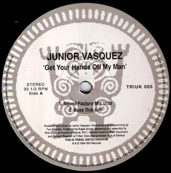 Junior Vasquez - Get Your Hands Off My Man